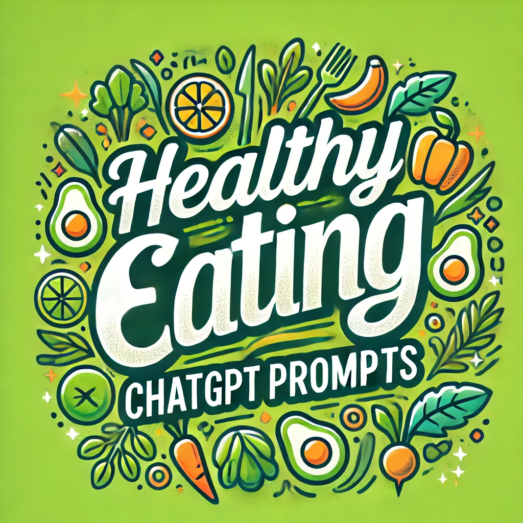 ChatGPT Prompts for Healthy Eating and Meal Planning | 51 Different Topics | AI | Digital Download | Instant Access