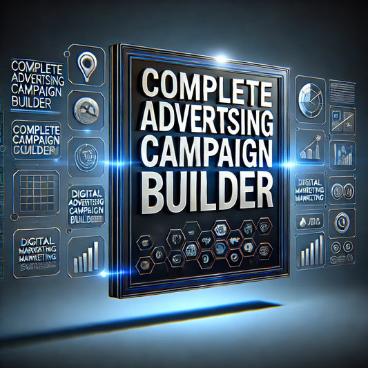 Complete Advertising Campaign Builder