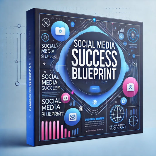 Social Media Success Blueprint