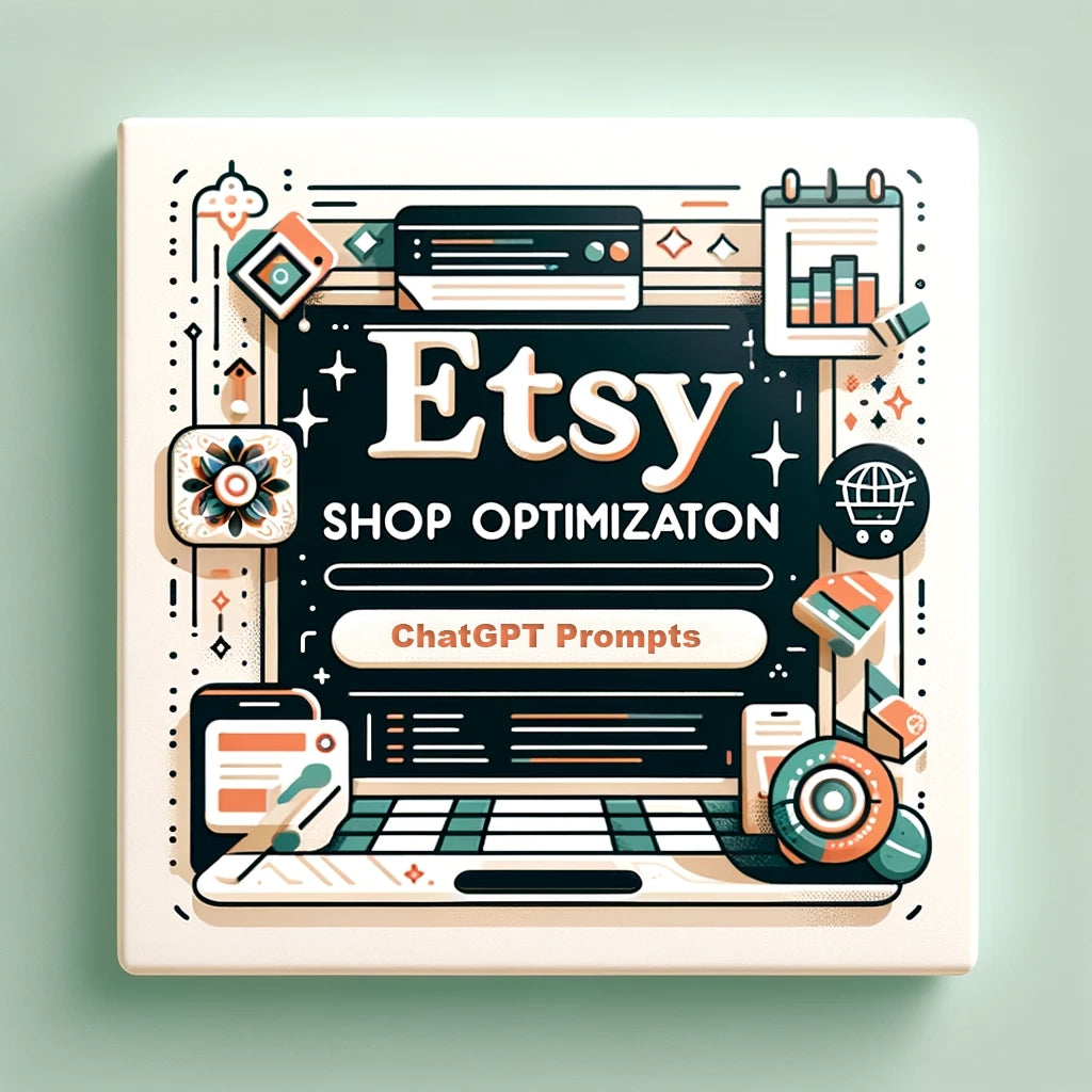 Optimize Your Etsy Shop: Comprehensive ChatGPT Prompts for SuccessChat GPT, Chat GPT Prompts, ChatGPT, ChatGPT Generator, ChatGPT Prompts, ChatGPT Tools, Digital Seller Tools, Ecommerce Optimization, Etsy Growth Hacks, Etsy Marketing, Etsy Selling Tips, Etsy SEO, Etsy Shop Optimization, Etsy Shop Success, Etsy Success, Online Business Tools