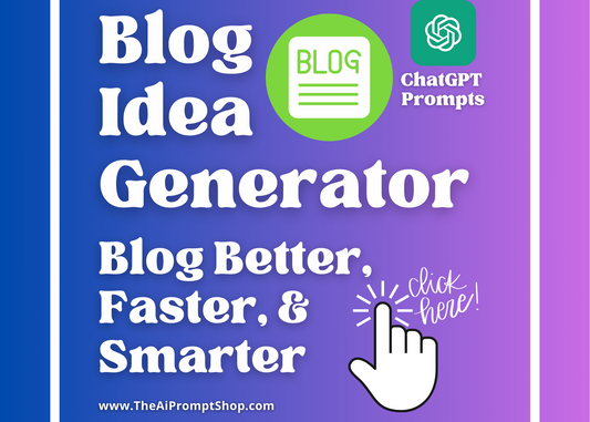 ChatGPT Blog Idea Generator | Blog Better, Faster, Smarter | AI | Digital Download | Instant Access |