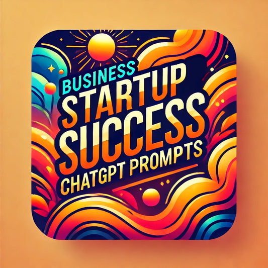 Business Innovation and Startup Success: Comprehensive ChatGPT Prompts for Entrepreneurs