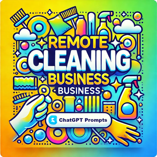 Boost Your Remote Cleaning Agency: Expert ChatGPT Prompts for Success