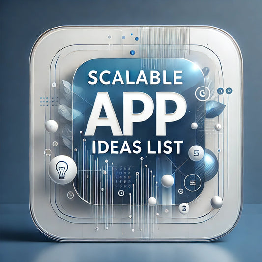 Scalable App Ideas List