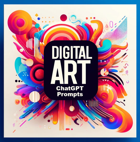 Digital Art ChatGPT Prompts: Creative Ideas for Artists | Innovate, Create, Succeed