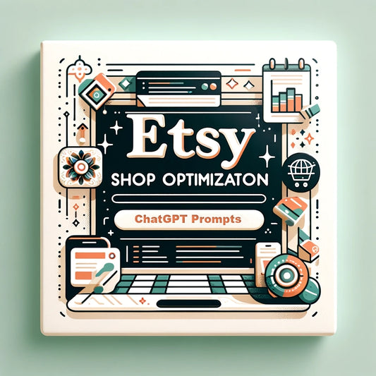 Optimize Your Etsy Shop: Comprehensive ChatGPT Prompts for Success