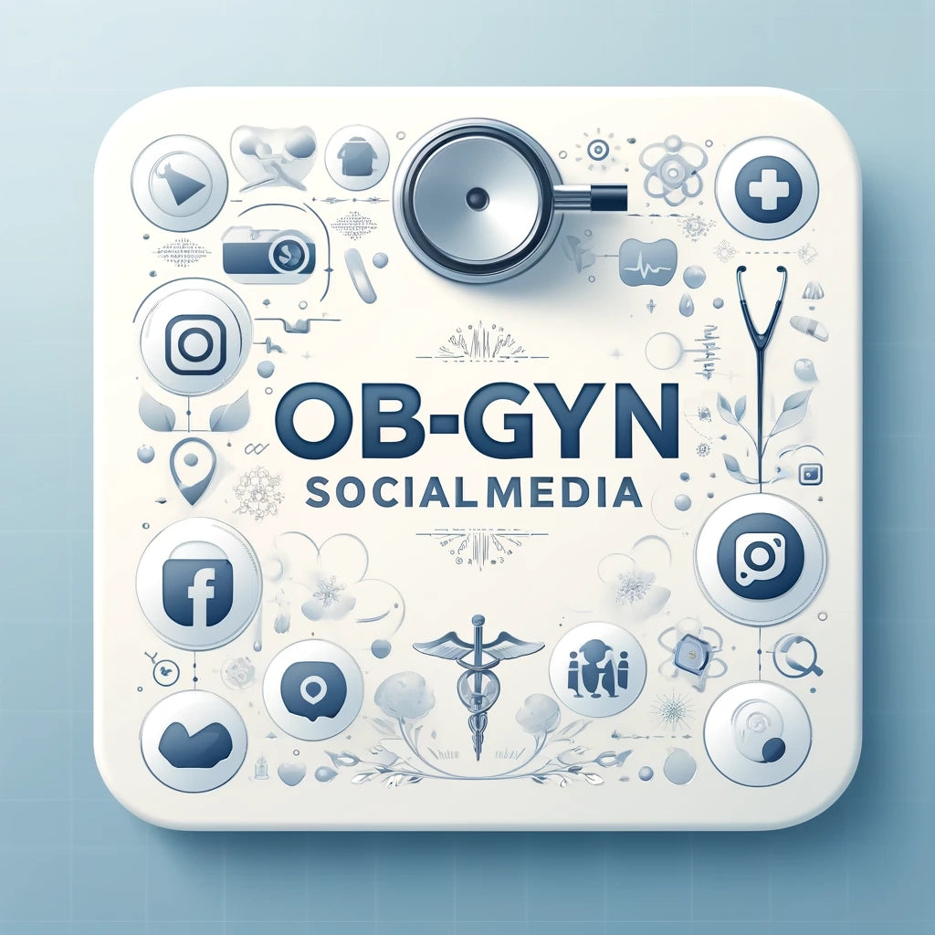 Ultimate OB-GYN Social Media Guide: Engage, Educate & Empower