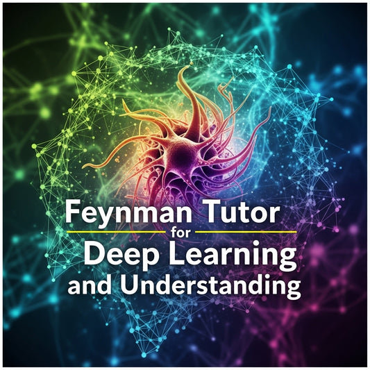 Feynman Tutor for Deep Learning and Understanding