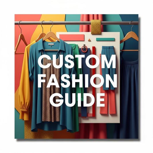 Custom Fashion Guide