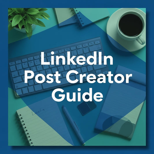 LinkedIn Post Creator Guide