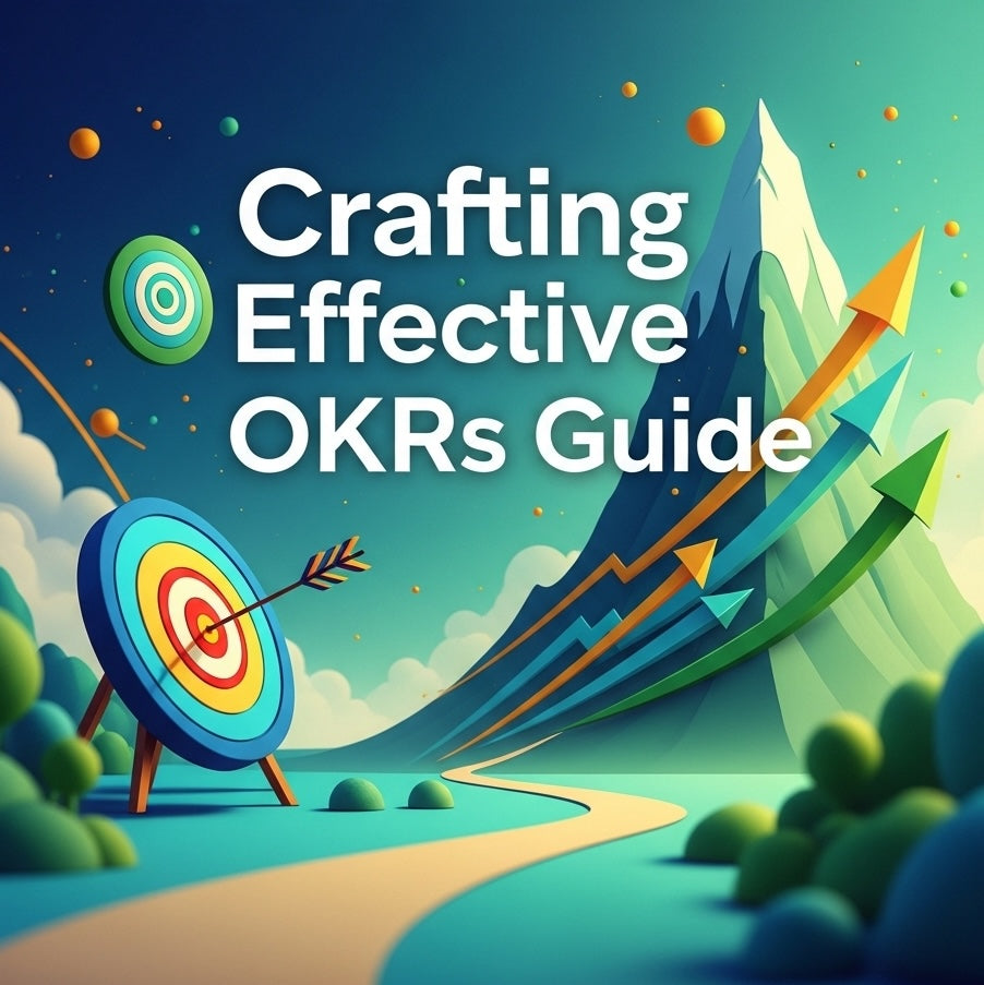 Crafting Effective OKRs Guide