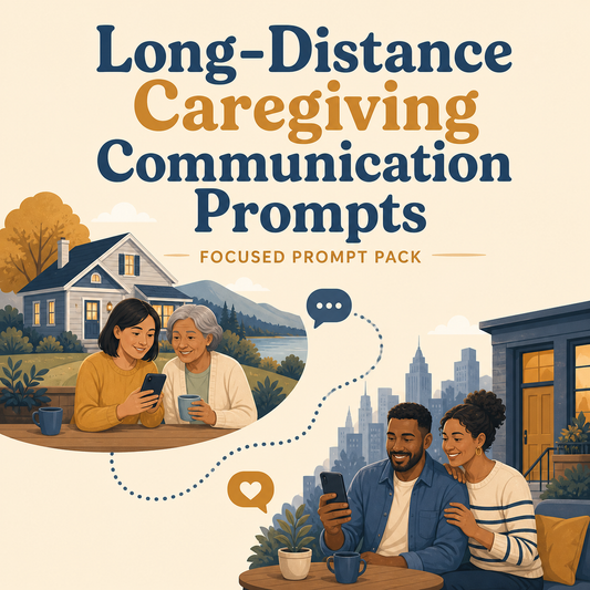 Long-Distance Caregiving Communication Prompts | Focused Prompt Pack cover